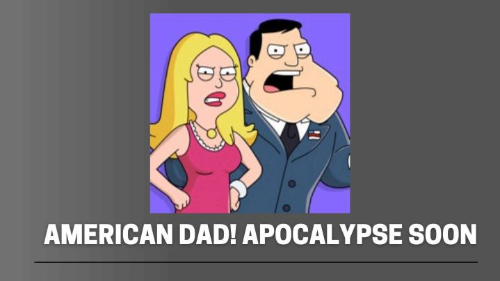 American Dad! Apocalypse Soon